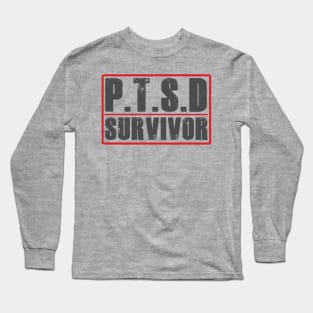 PTSD (Post Traumatic Stress Disorder) Survivor Tshirt Long Sleeve T-Shirt